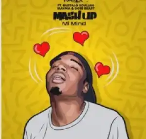 DJ Radix - Mash Up Mi Mind ft. Buffalo Souljah x Makwa & Gobi Beast